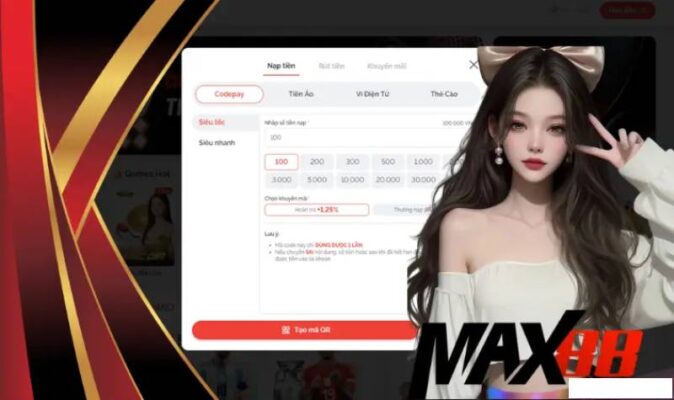 Hướng Dẫn Chi Tiết Nạp Tiền Max88 Nhanh, Gọn, Chỉ 2 Phút